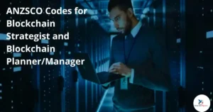 Read more about the article ANZSCO codes for Blockchain Strategist and Blockchain Planner/Manager