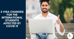 Read more about the article 5 VISA CHANGES FOR THE INTERNATIONAL STUDENTS AFFECTED BY COVID 19