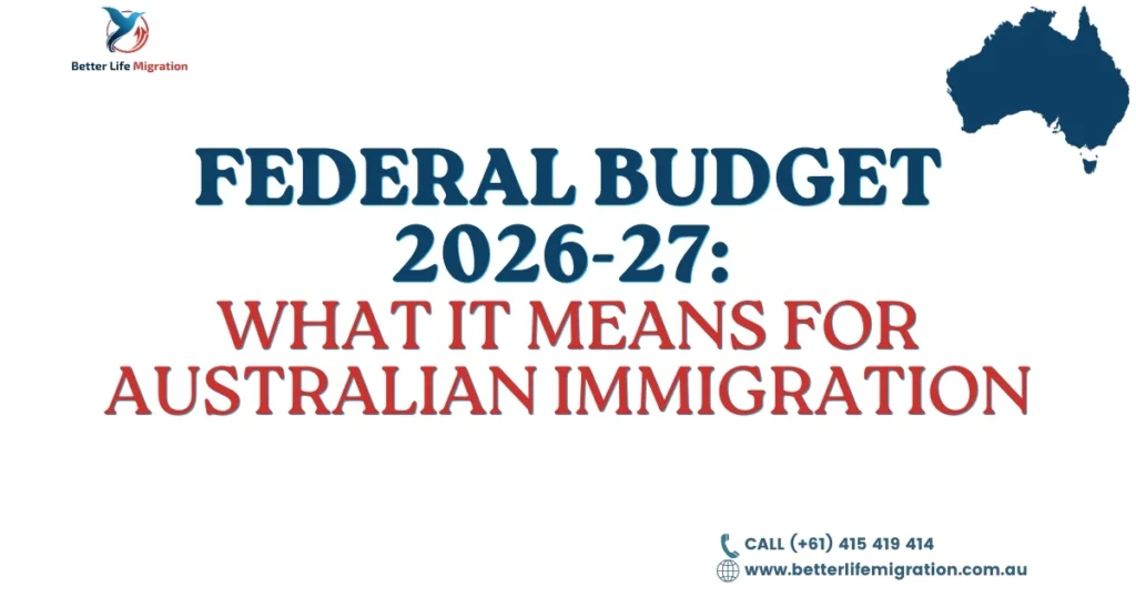 Federal Budget 2026-27 graphic explaining what it means for Australian immigration