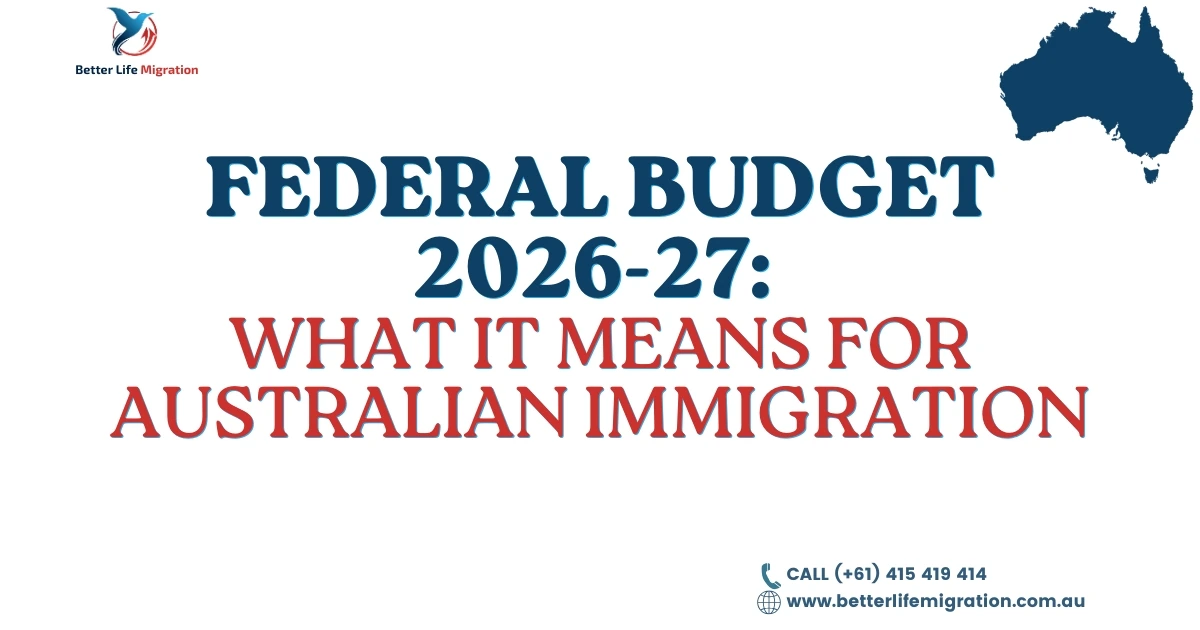 You are currently viewing Federal Budget 2026-27: What It Means for Australian Immigration 