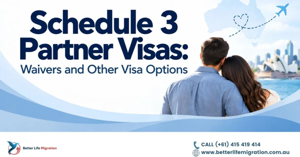 Schedule 3 partner visa assistance from Better Life Migration